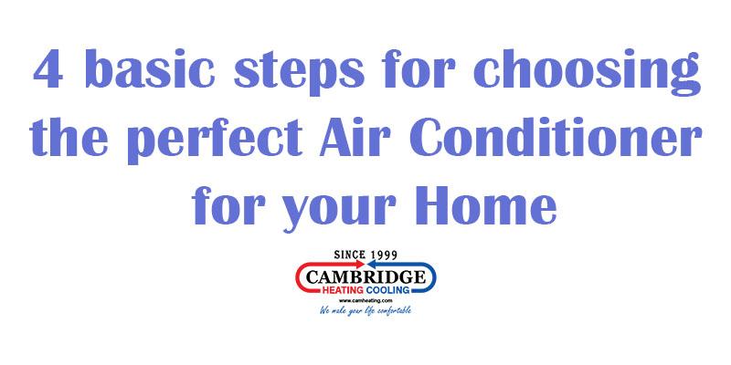 4 basic steps for choosing the perfect Air Conditioner for your Home | Air Conditioning Company in GTA
